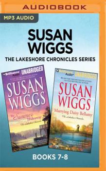 The Lakeshore Chronicles Series: Books 7-8: The Summer Hideaway  Marrying Daisy Bellamy - Book  of the Lakeshore Chronicles