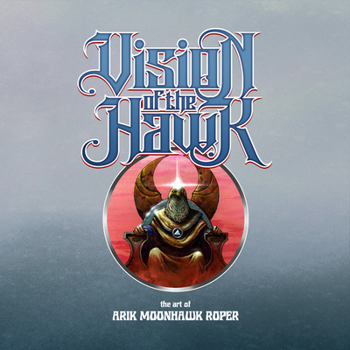 Paperback Vision of the Hawk: The Art of Arik Moonhawk Roper Book
