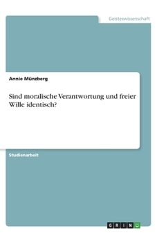 Paperback Sind moralische Verantwortung und freier Wille identisch? [German] Book