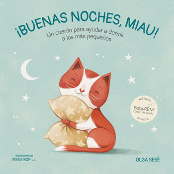 Hardcover Buenas Noches Miau: Un Cuento Para Ayudar a Dormir a Los Más Pequeños / Good Nig Ht, Meow [Spanish] Book