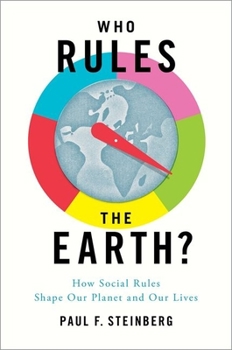 Hardcover Who Rules the Earth?: How Social Rules Shape Our Planet and Our Lives Book