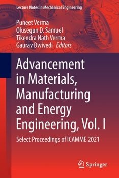 Paperback Advancement in Materials, Manufacturing and Energy Engineering, Vol. I: Select Proceedings of Icamme 2021 Book