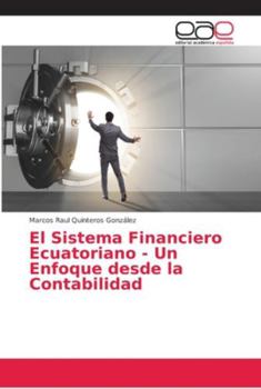 Paperback El Sistema Financiero Ecuatoriano - Un Enfoque desde la Contabilidad [Spanish] Book