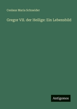 Paperback Gregor VII. der Heilige: Ein Lebensbild [German] Book