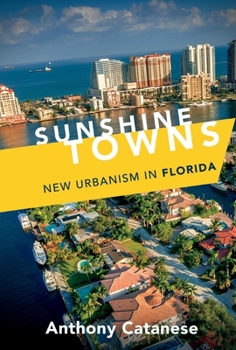 Hardcover Sunshine Towns: New Urbanism in Florida Volume 1 Book