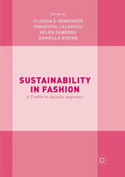 Paperback Sustainability in Fashion: A Cradle to Upcycle Approach Book