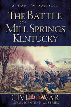 Paperback The Battle of Mill Springs, Kentucky Book