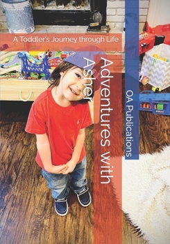 Paperback Adventures with Asher: A Toddler's Journey through Life Book