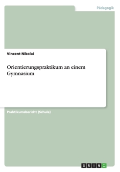 Paperback Orientierungspraktikum an einem Gymnasium [German] Book