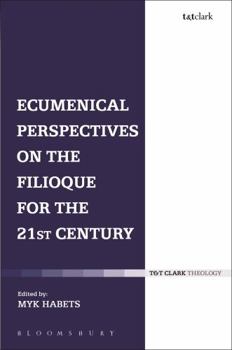 Hardcover Ecumenical Perspectives on the Filioque for the 21st Century Book