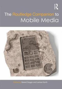 The Routledge Companion to Mobile Media (Routledge Companions)