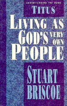 Paperback Titus: Living As God's Very Own People (Understanding the Book) Book