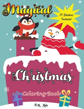 Paperback Magical Christmas Coloring Book for Kids: A Cute Coloring Book with Fun, Easy, and Relaxing Designs, Beautiful Pages to Color with Santa, Chrismas Tre Book