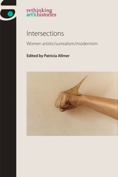 Hardcover Intersections: Women Artists/Surrealism/Modernism Book