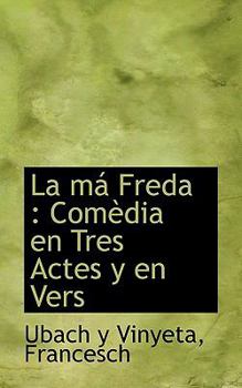 Paperback La M Freda: Com Dia En Tres Actes y En Vers Book