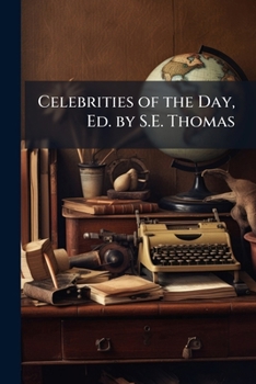 Paperback Celebrities of the Day, Ed. by S.E. Thomas Book