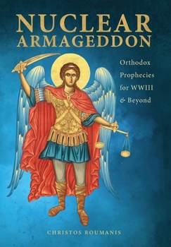 Hardcover Nuclear Armageddon: Orthodox Prophecies for WWIII & Beyond Book