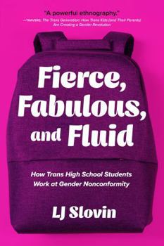 Paperback Fierce, Fabulous, and Fluid: Trans Youth and the Work of Gender-Nonconformity Book