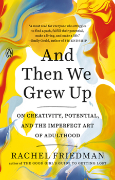 Paperback And Then We Grew Up: On Creativity, Potential, and the Imperfect Art of Adulthood Book