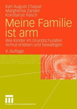 Paperback Meine Familie Ist Arm: Wie Kinder Im Grundschulalter Armut Erleben Und Bewältigen [German] Book