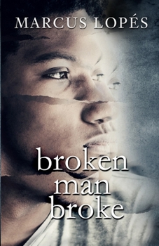 Broken Man Broke - Book #1 of the Broken Man Broke