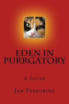 Paperback Eden In Purrgatory: A Satire Book
