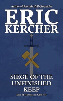 Siege of the Unfinished Keep: Epic of Hornblood Castle #1
