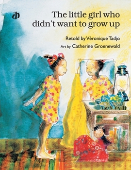 Paperback The Little Girl Who Didn't Want to Grow Up* Book