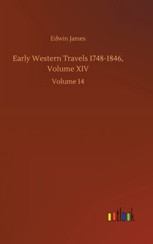 Hardcover Early Western Travels 1748-1846, Volume XIV: Volume 14 Book