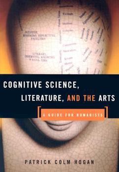 Paperback Cognitive Science, Literature, and the Arts: A Guide for Humanists Book
