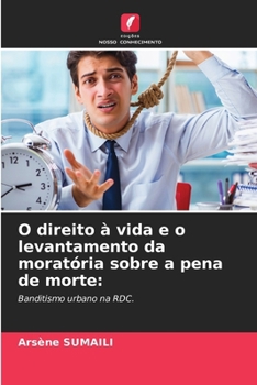Paperback O direito à vida e o levantamento da moratória sobre a pena de morte [Portuguese] Book