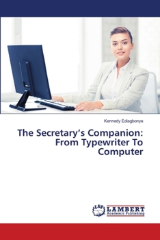 Paperback The Secretary's Companion: From Typewriter To Computer Book