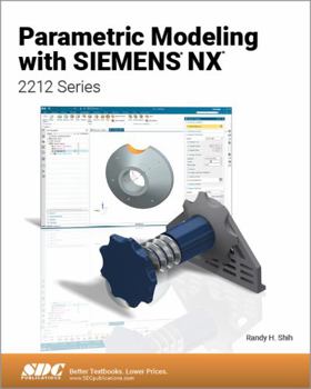 Paperback Parametric Modeling with Siemens NX (2212 Series) Book