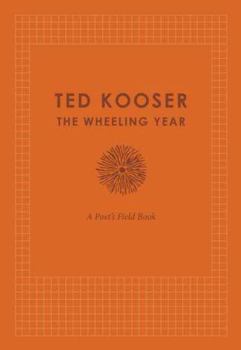 Hardcover The Wheeling Year: A Poet's Field Book
