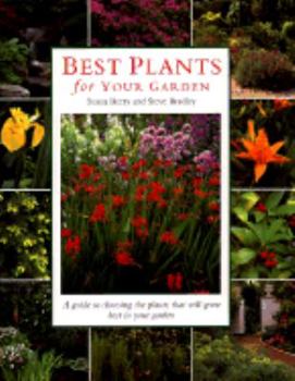 Hardcover Best Plants for Your Garden: A Guide to Choosing the Plants That Will Grow Best in Your Garden Book