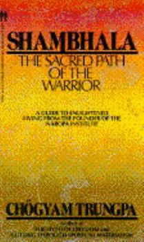 Shambhala: The Sacred Path of the Warrior