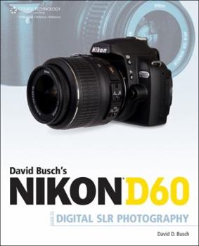 Paperback David Busch's Nikon D60 Guide to Digital SLR Photography Book