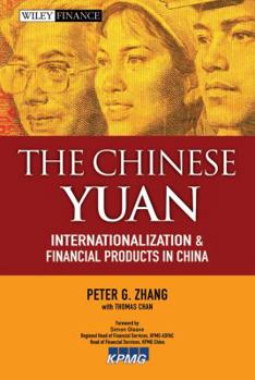 Hardcover The Chinese Yuan: Internationalization and Financial Products in China Book