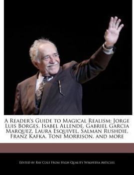 Paperback A Reader's Guide to Magical Realism: Jorge Luis Borges, Isabel Allende, Gabriel Garcia Marquez, Laura Esquivel, Salman Rushdie, Franz Kafka, Toni Morr Book