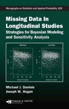 Hardcover Missing Data in Longitudinal Studies: Strategies for Bayesian Modeling and Sensitivity Analysis Book