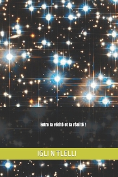 Paperback Entre la vérité et la réalité ! [French] Book