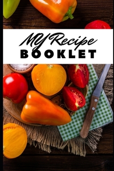 Paperback My Recipe Booklet: 100 pages for your recipes - family - party - children - babies Book