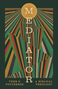 Mediator: A Biblical Theology