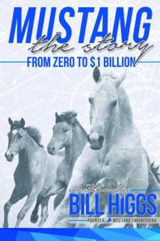 Unknown Binding Mustang The Story: From Zero to $1 Billion Book