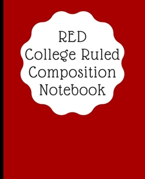 RED College Ruled Composition Notebook: Handwriting Double Sided Lined Sheets Note