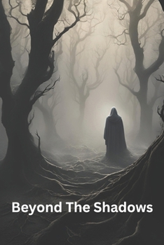 Paperback Beyond the Shadows: Unveiling Secrets in the Depths of Darkness Book