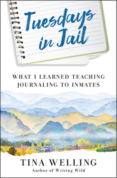 Paperback Tuesdays in Jail: What I Learned Teaching Journaling to Inmates Book