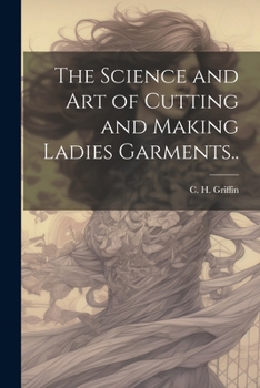 Paperback The Science and Art of Cutting and Making Ladies Garments.. Book
