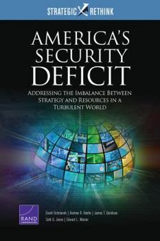 Paperback America's Security Deficit: Addressing the Imbalance Between Strategy and Resources in a Turbulent World: Strategic Rethink Book