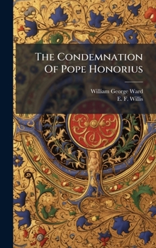 Hardcover The Condemnation Of Pope Honorius Book